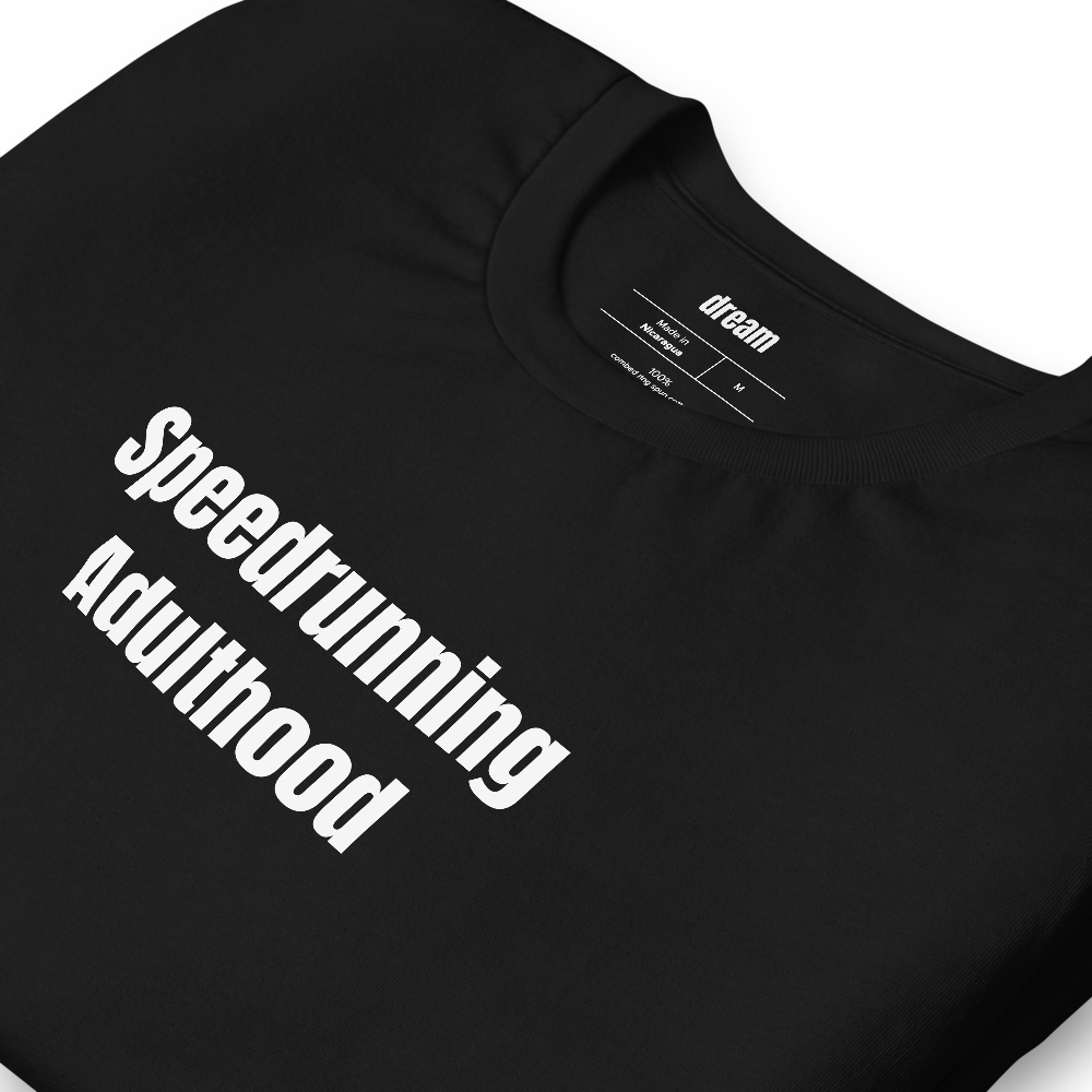 Speedrunning Adulthood - Speedrunning t-shirt