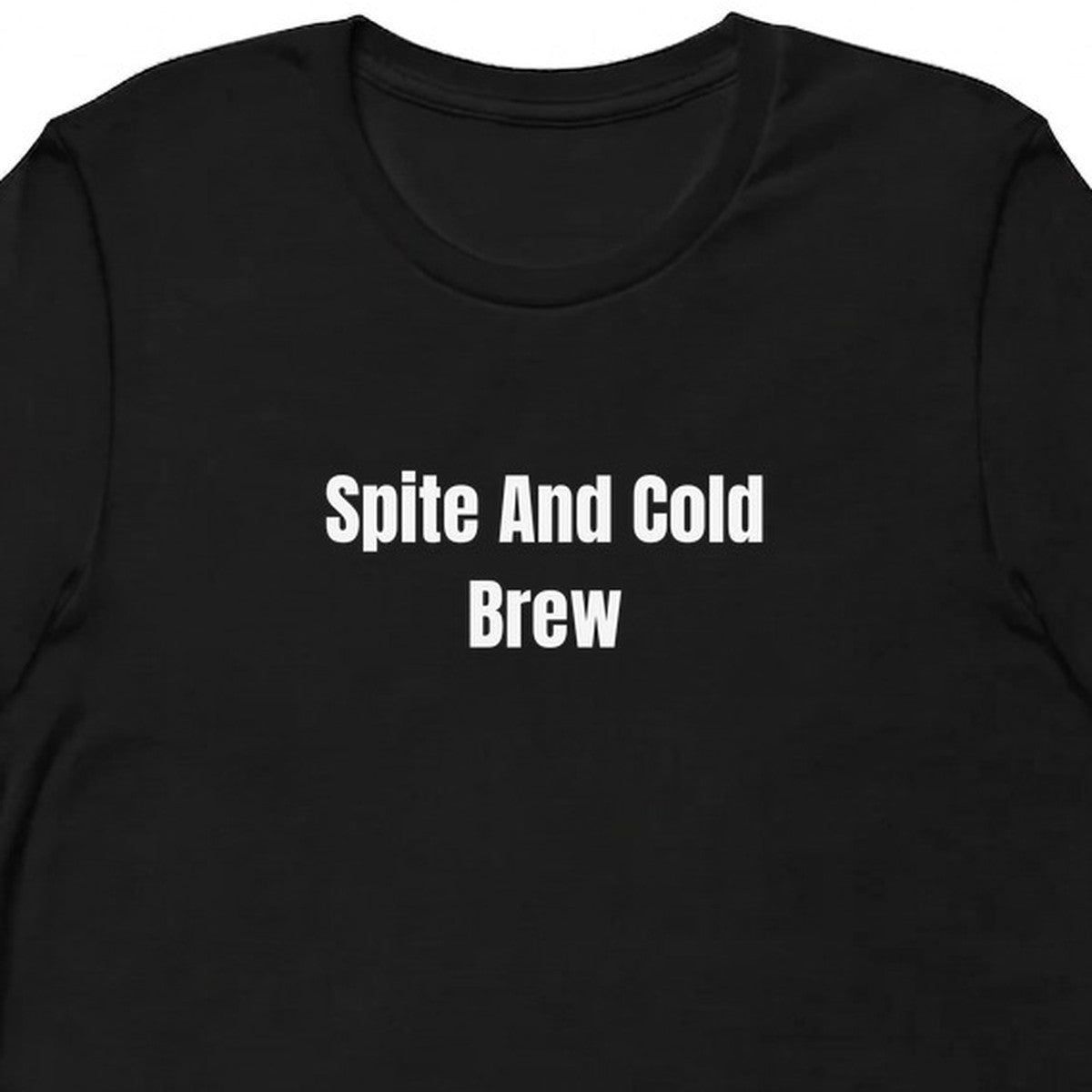 Spite And Cold Brew - Perpetually Caffeinated t-shirt