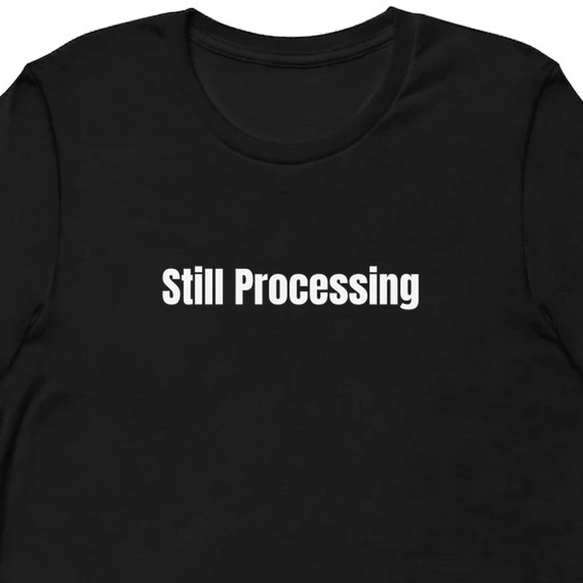 Still Processing - Overthinking Everything t-shirt