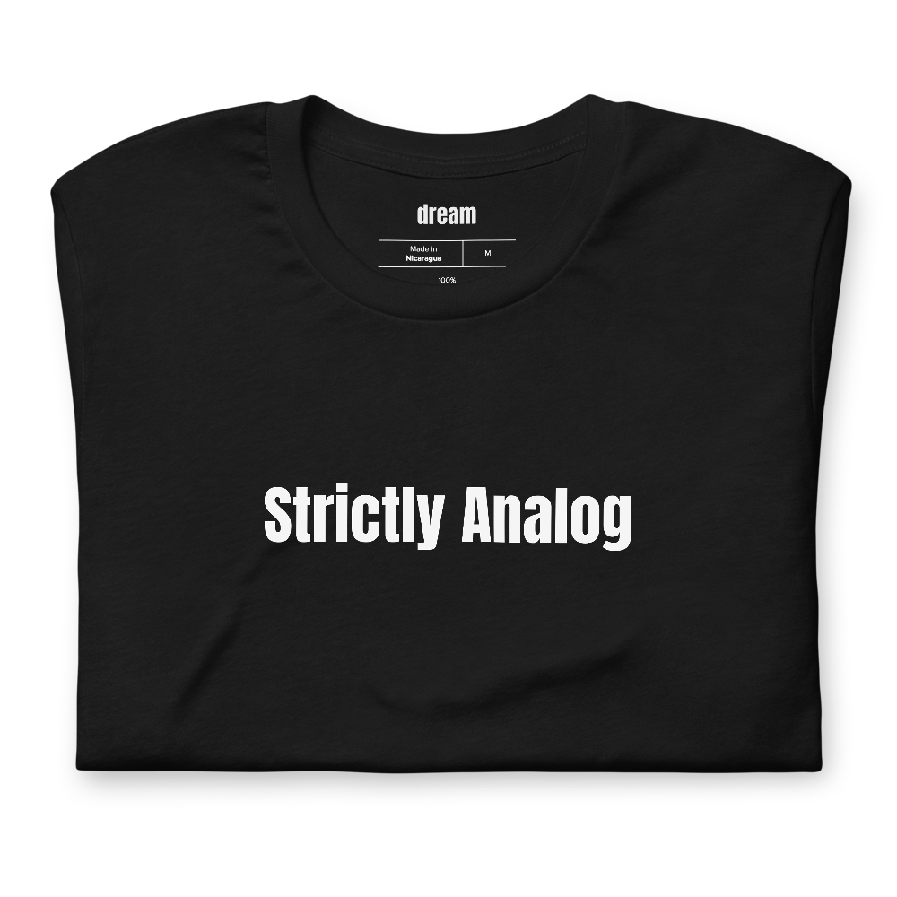 Strictly Analog