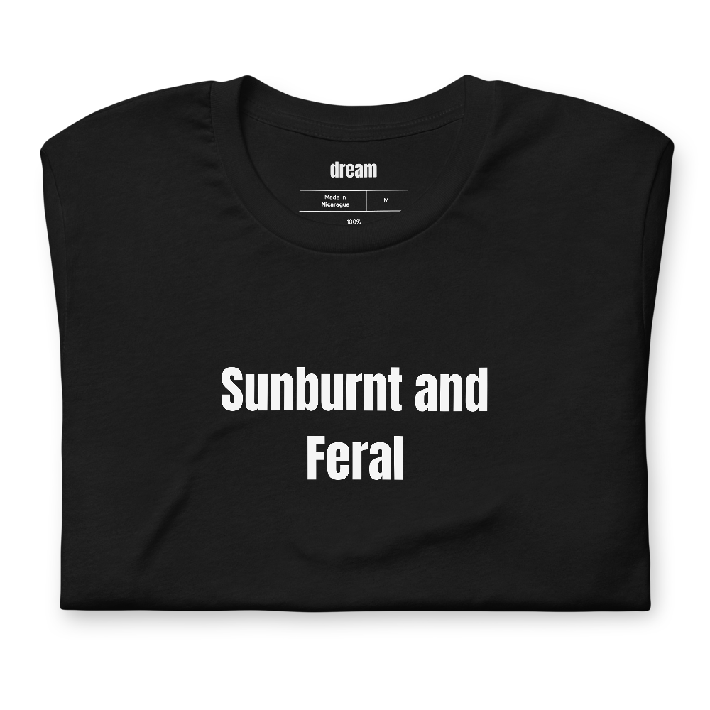 Sunburnt and Feral