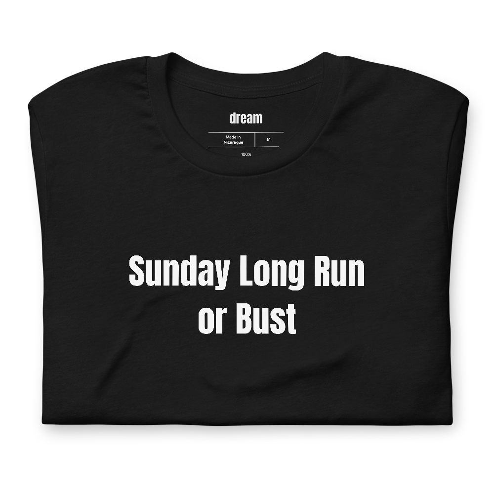 Sunday Long Run or Bust - Run Club Energy t-shirt