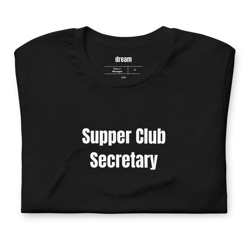 Supper Club Secretary - Supper Club t-shirt