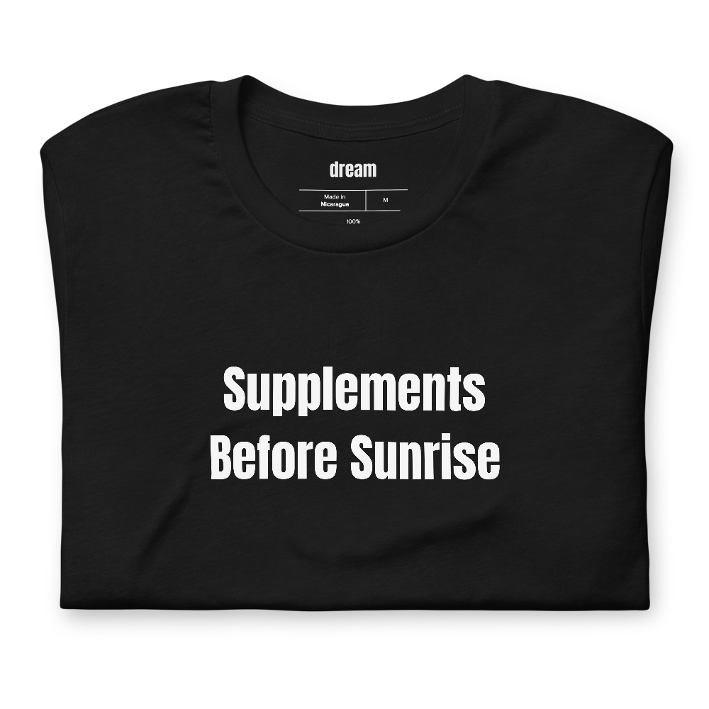 Supplements Before Sunrise - Longevity Bro t-shirt