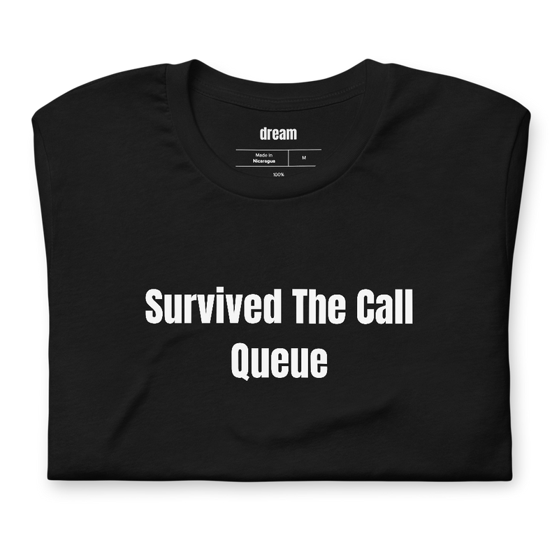 Survived The Call Queue