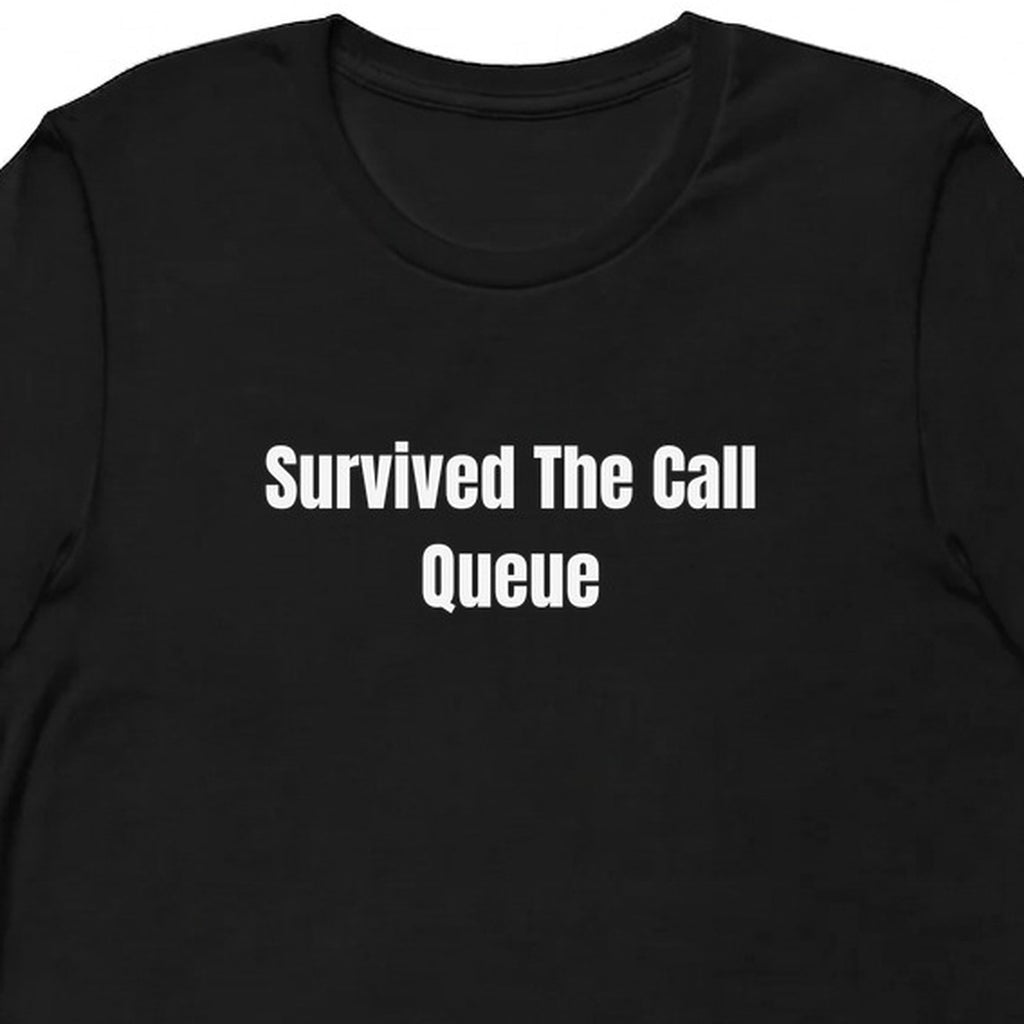 Survived The Call Queue - Tech Support Survivor t-shirt
