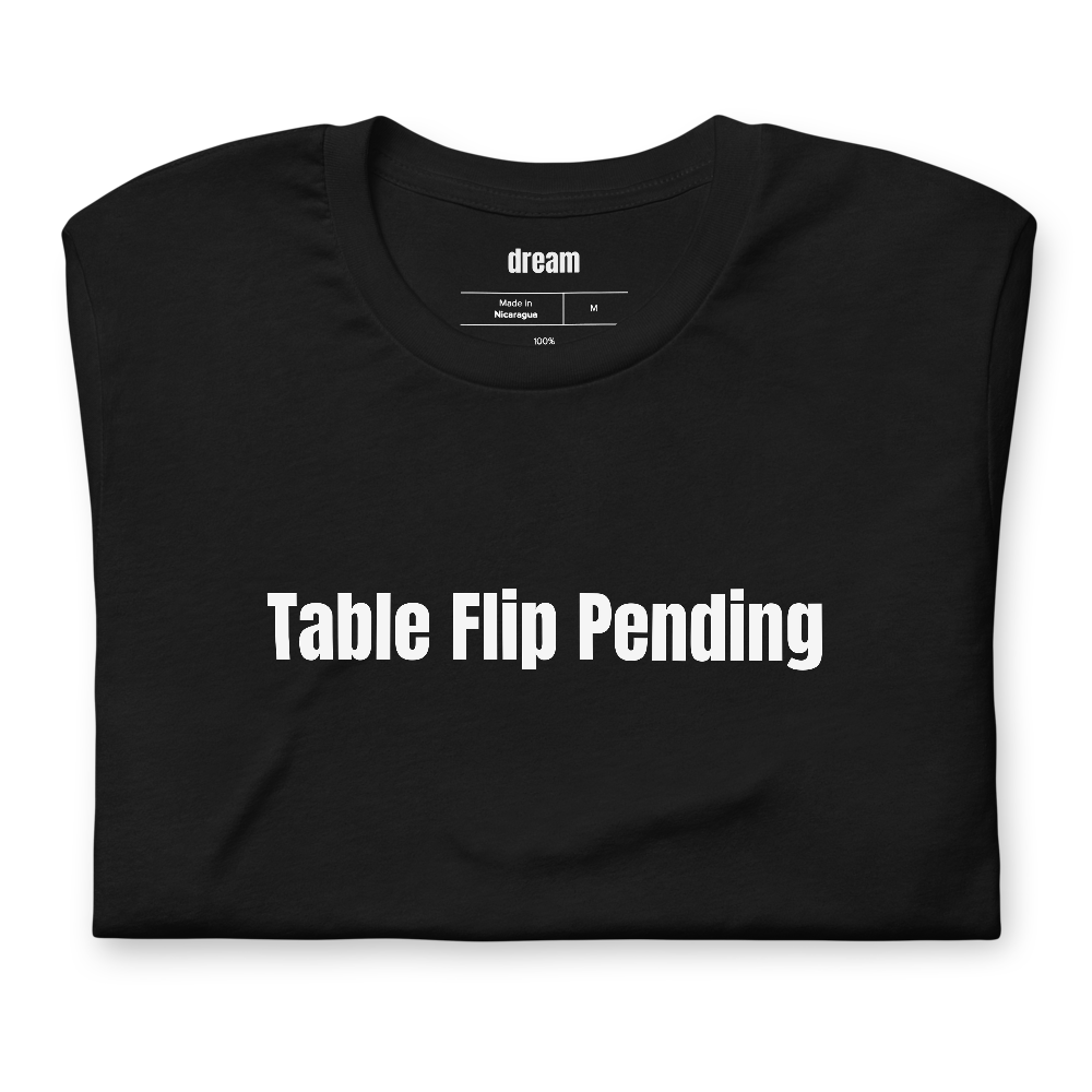 Table Flip Pending