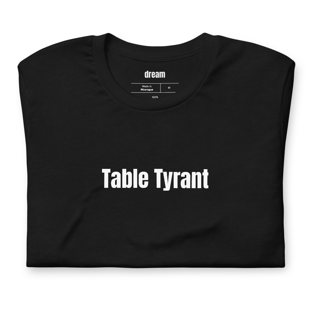Table Tyrant