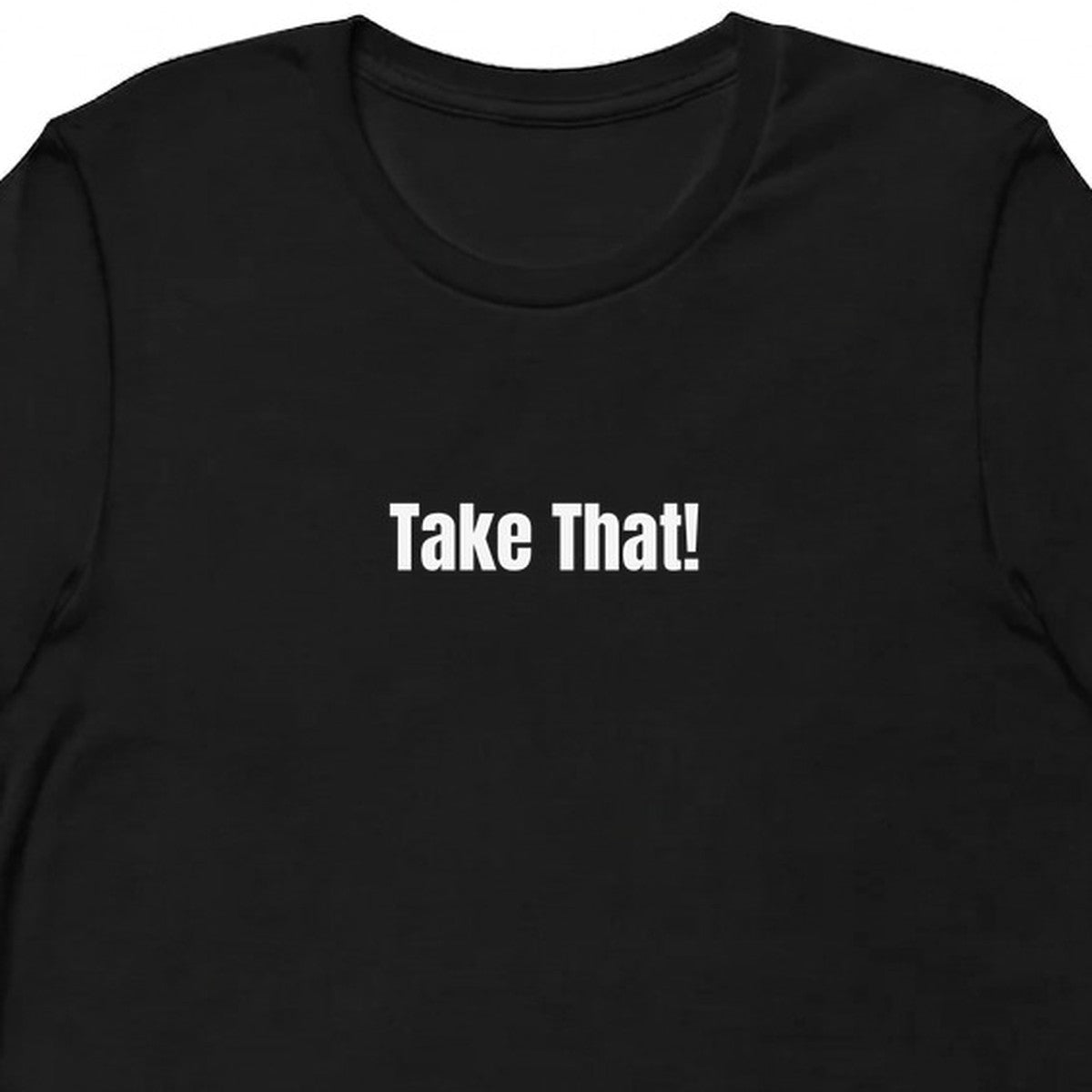 Take That! - Competitive Board Gamer t-shirt