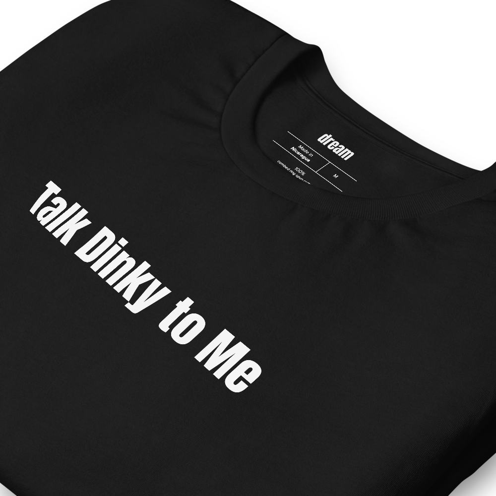 Talk Dinky to Me - Pickleball Player Pride t-shirt