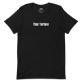 Tbar Torture - Unassigned t-shirt