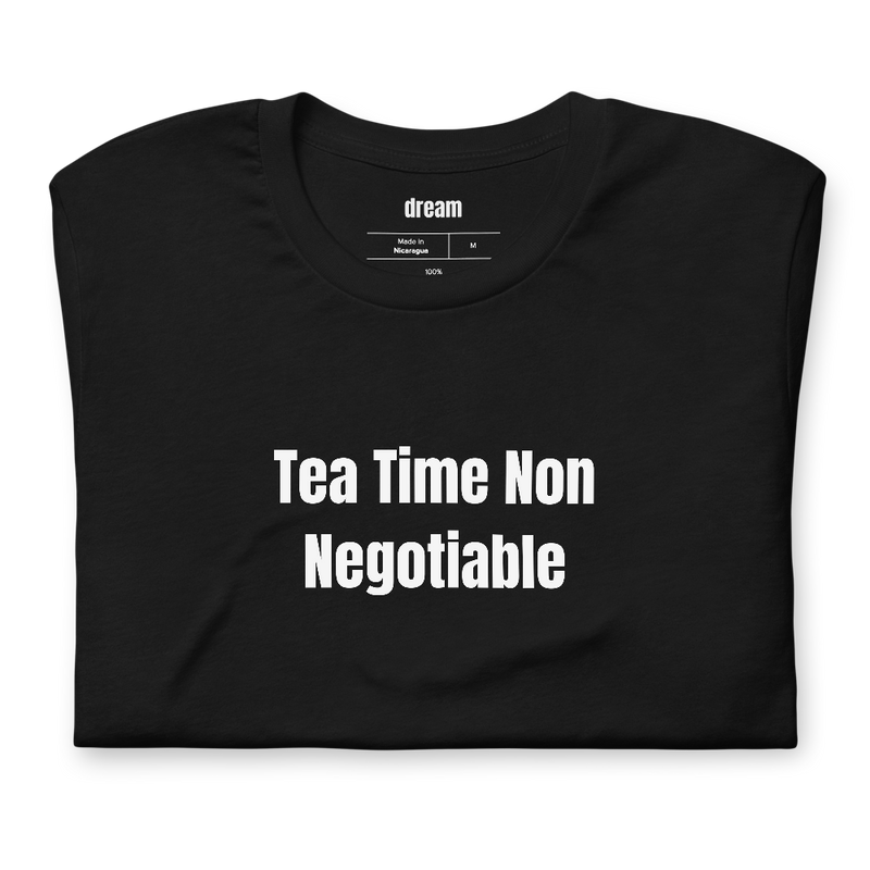 Tea Time Non Negotiable - Tea Lover t-shirt