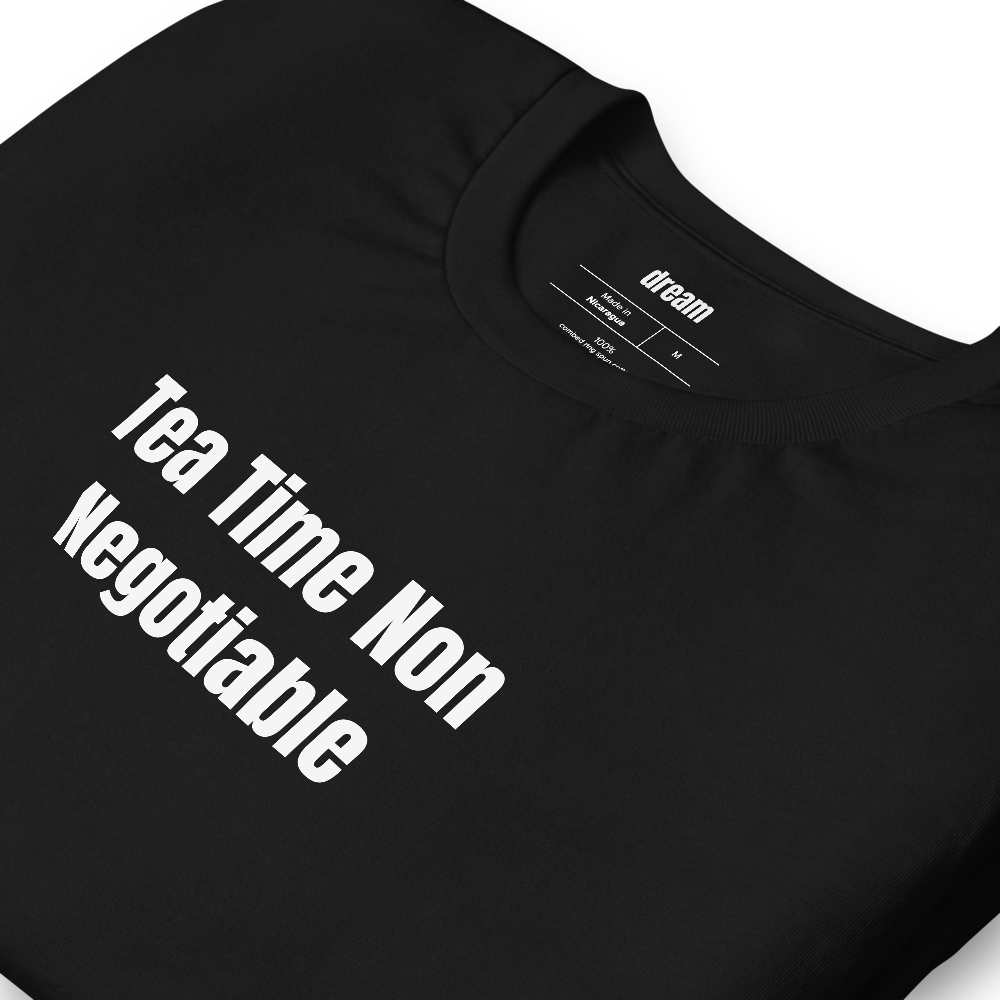 Tea Time Non Negotiable - Tea Lover t-shirt