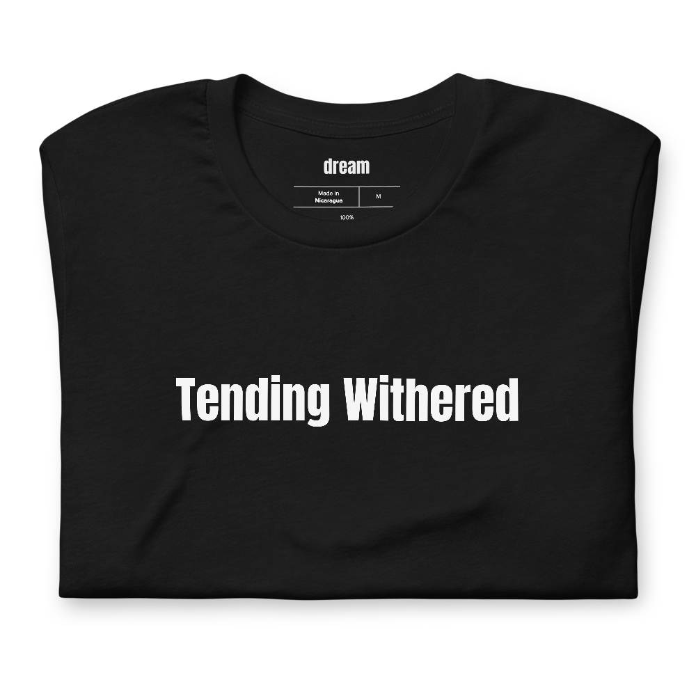 Tending Withered