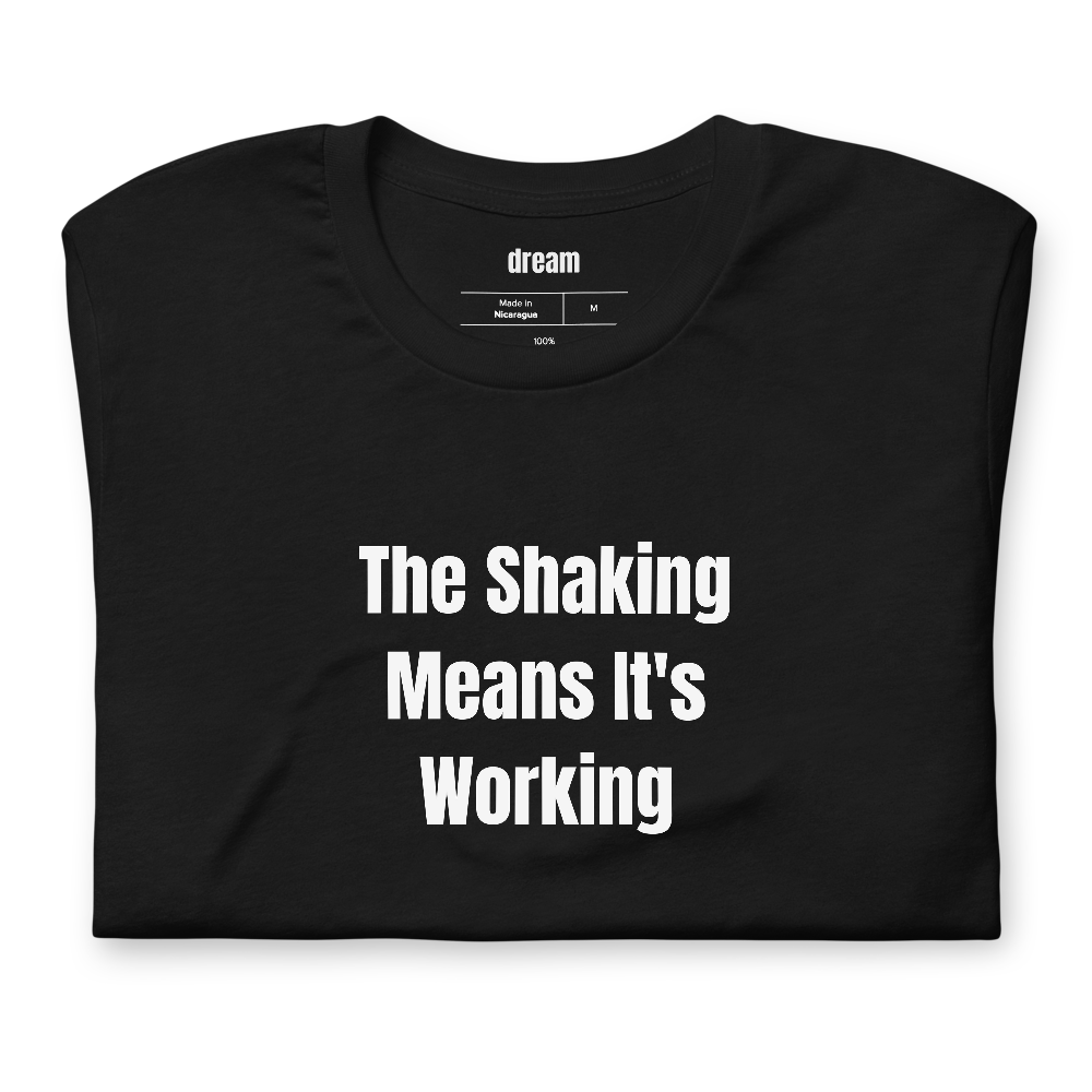 The Shaking Means It's Working - Pilates Princess t-shirt