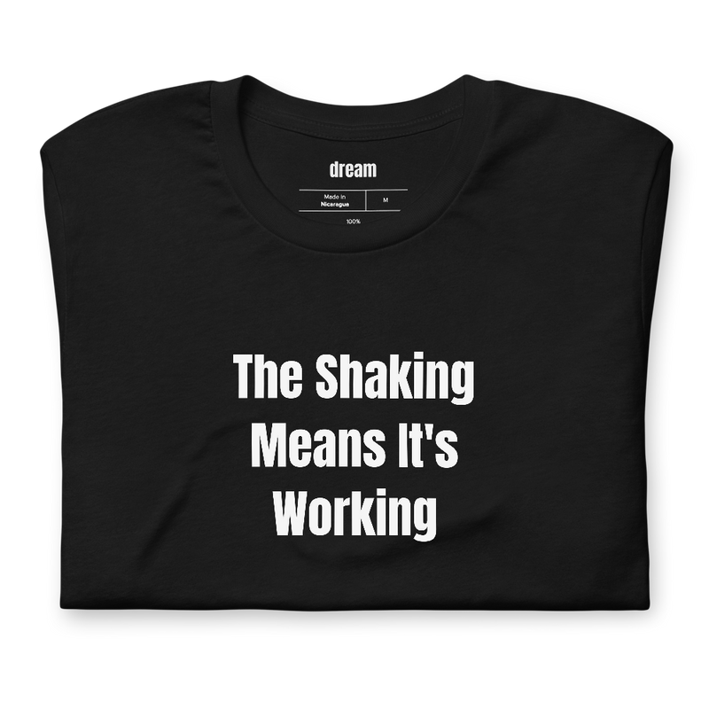 The Shaking Means It's Working - Pilates Princess t-shirt