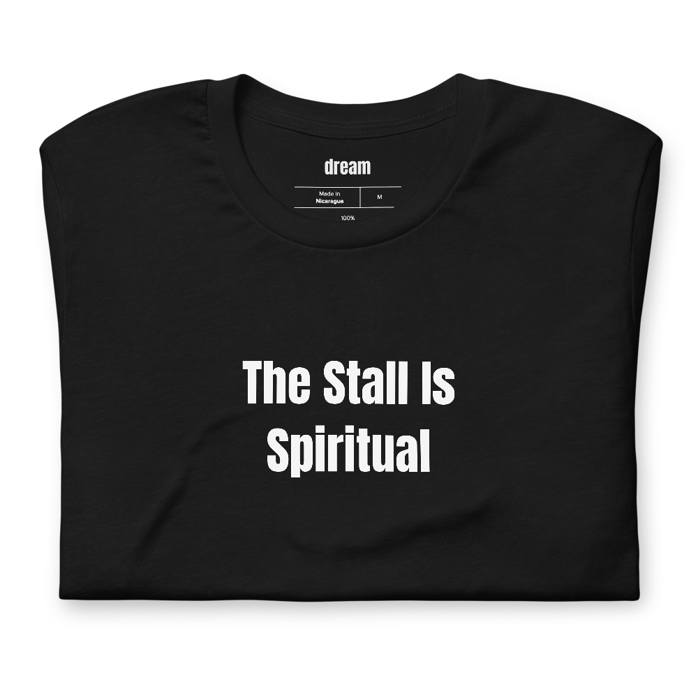 The Stall Is Spiritual - Backyard BBQ t-shirt