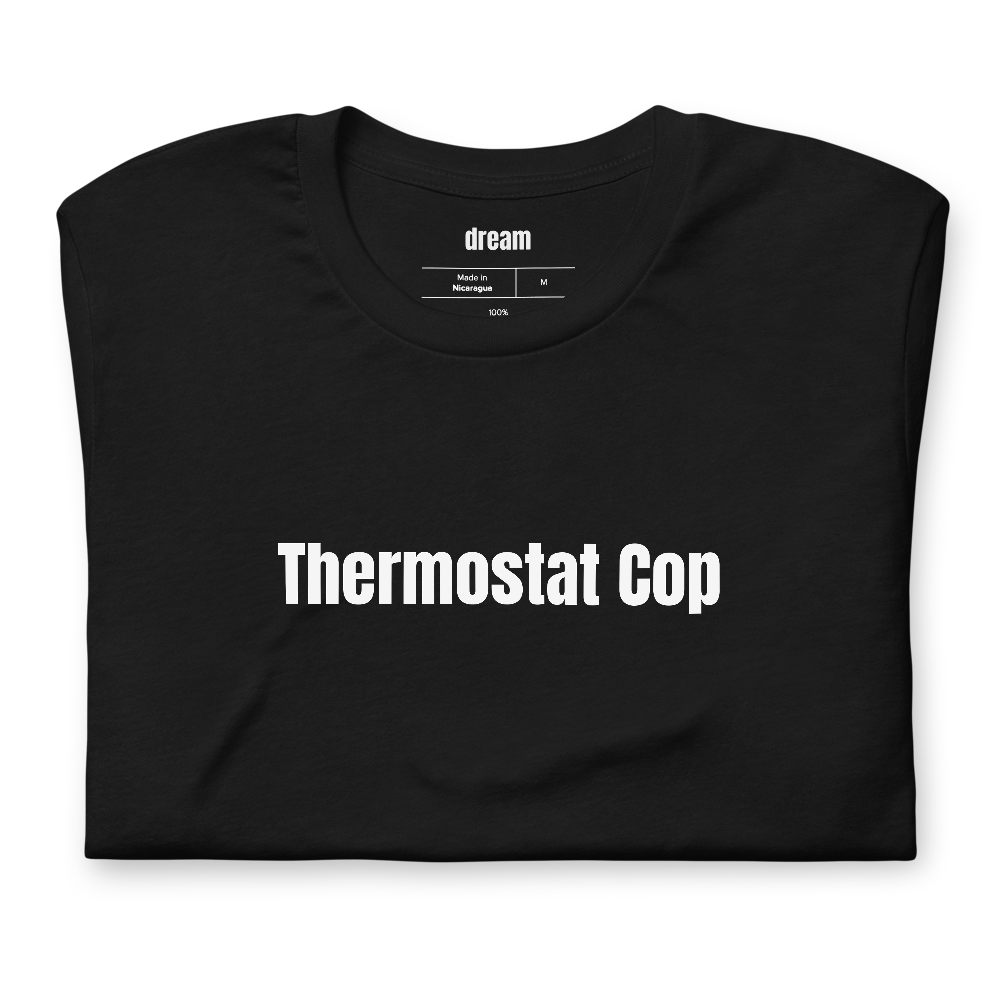 Thermostat Cop - Certified Dad t-shirt