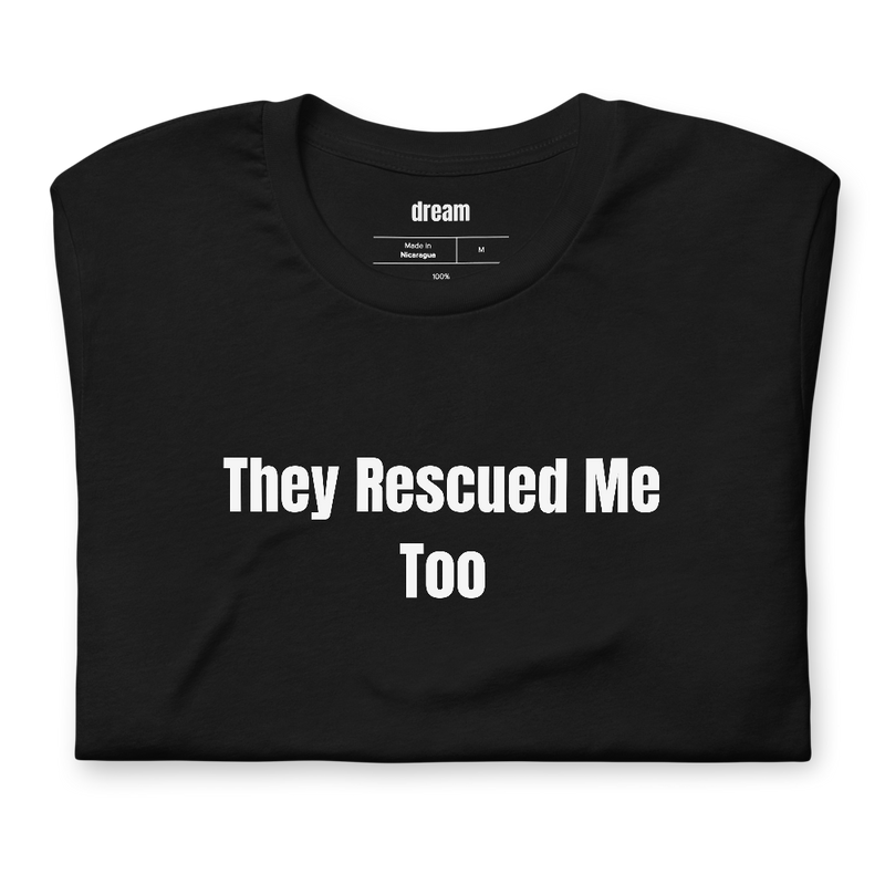 They Rescued Me Too