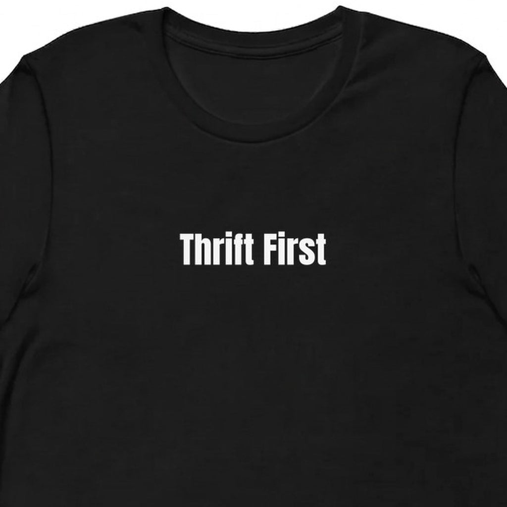Thrift First - Thrifted Fashion t-shirt