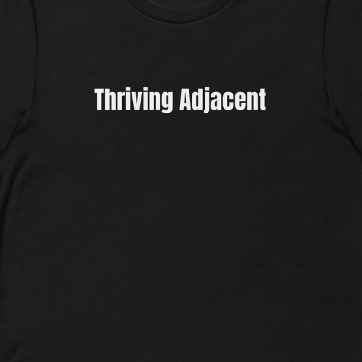 Thriving Adjacent - Feral Self-Care t-shirt