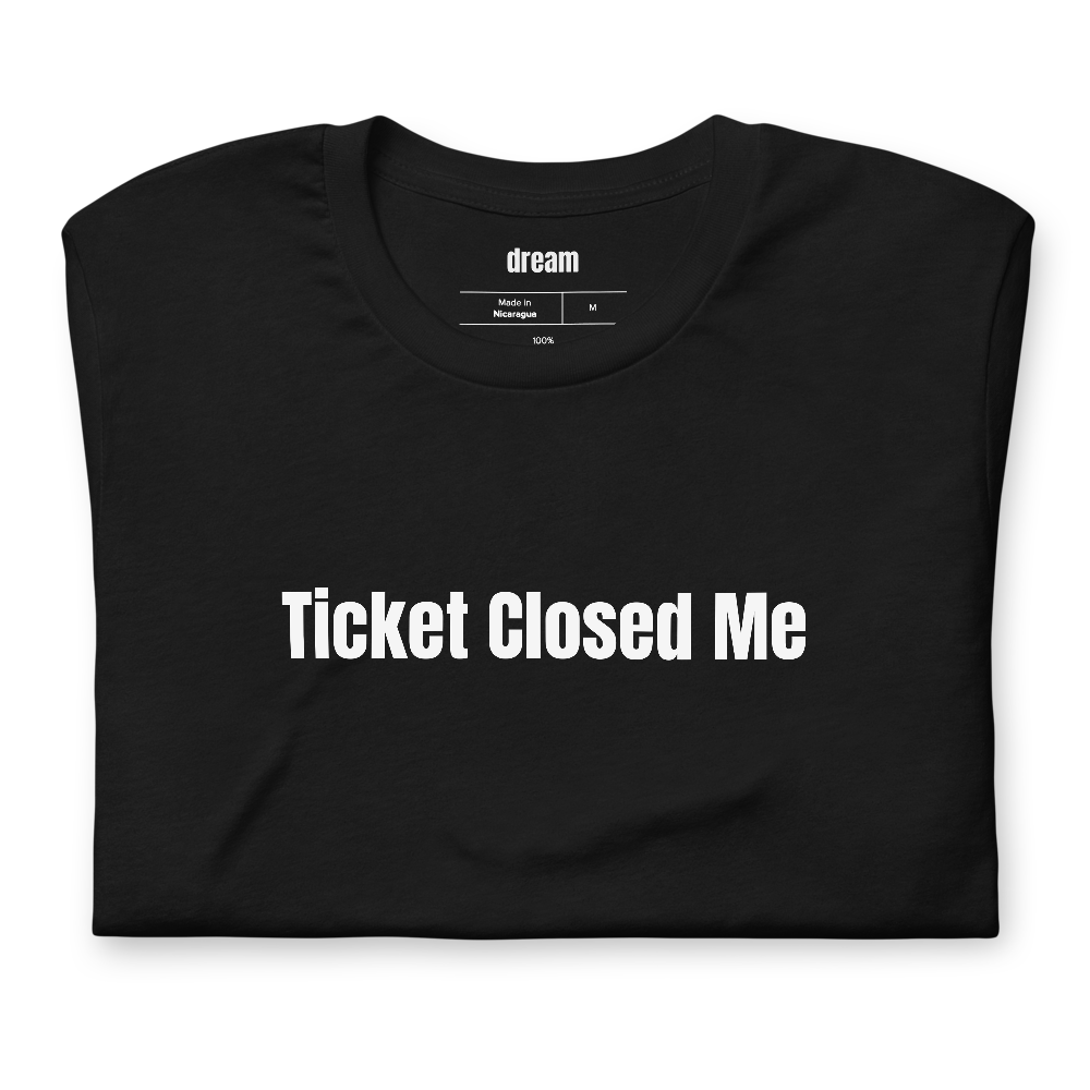Ticket Closed Me