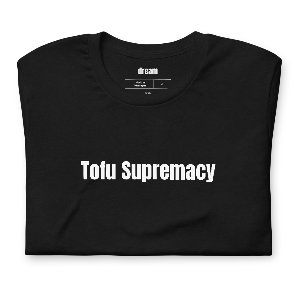 Tofu Supremacy