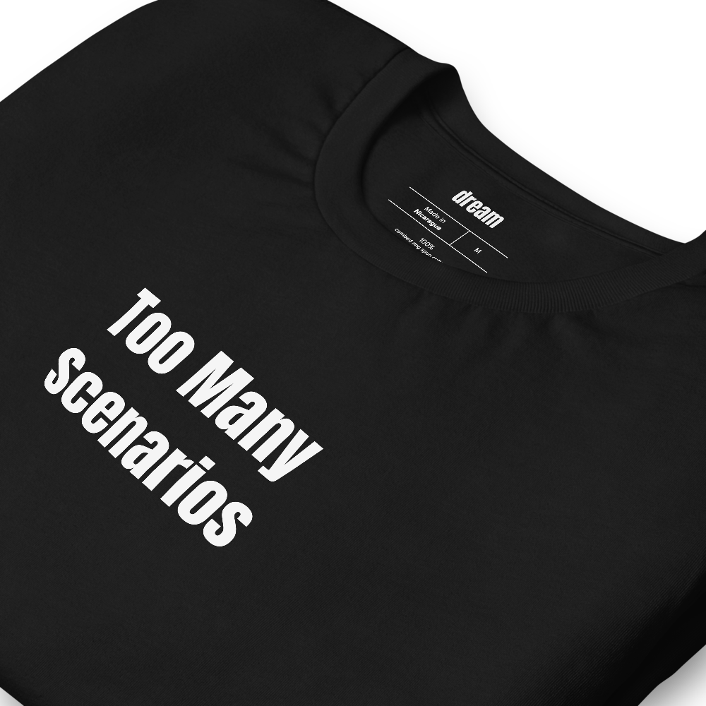 Too Many Scenarios