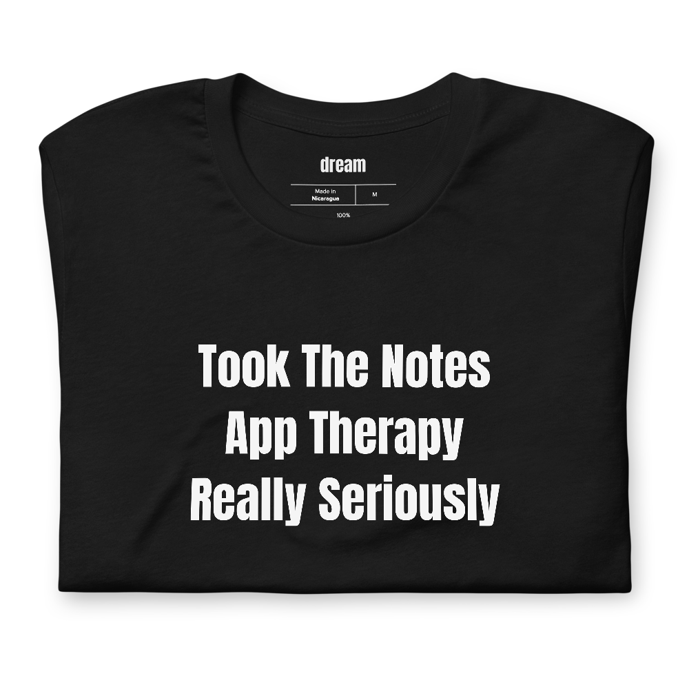 Took The Notes App Therapy Really Seriously