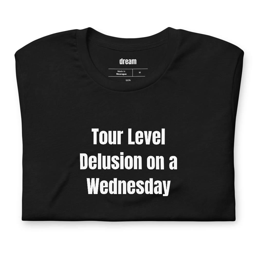 Tour Level Delusion on a Wednesday - Disc Golf Degenerates t-shirt