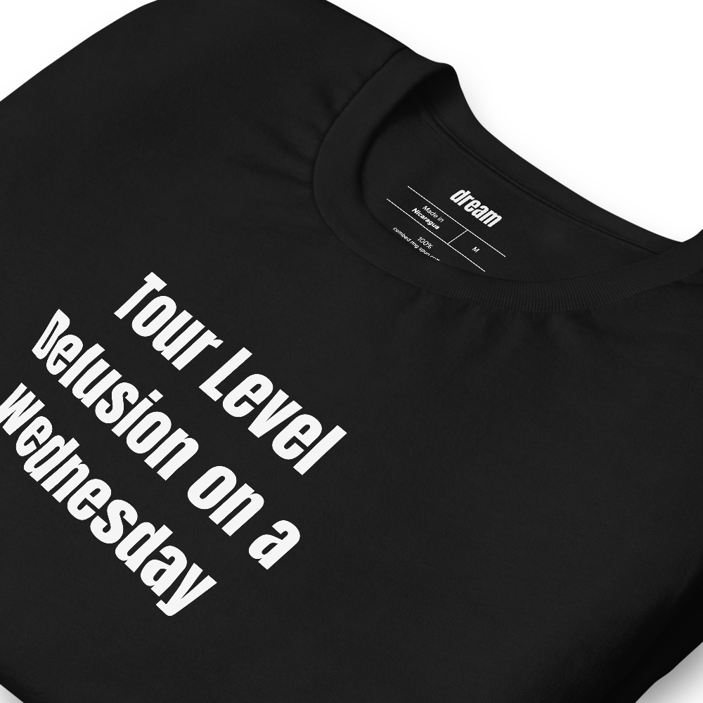 Tour Level Delusion on a Wednesday - Disc Golf Degenerates t-shirt