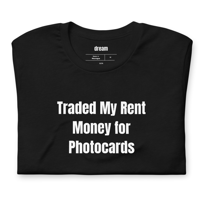Traded My Rent Money for Photocards - K-pop Stans t-shirt