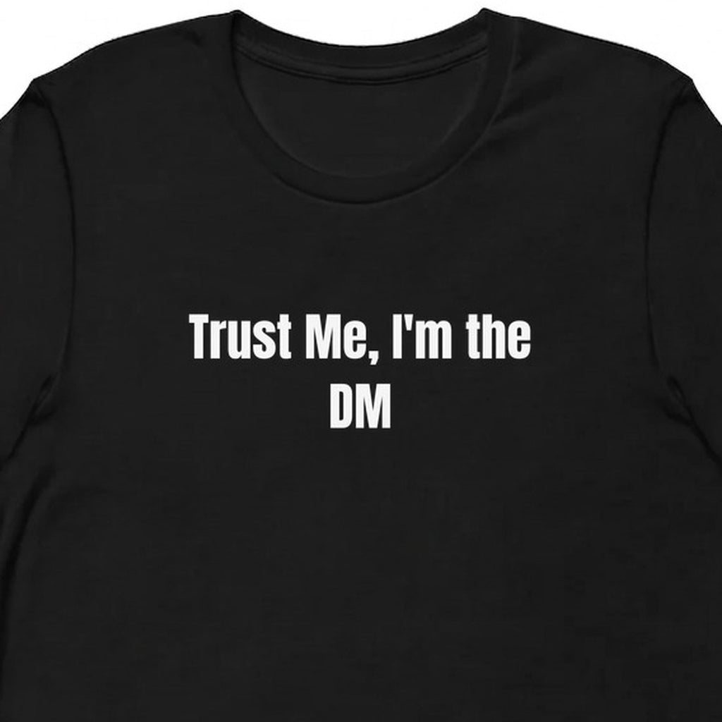 Trust Me, I'm the DM - Tabletop Gaming t-shirt