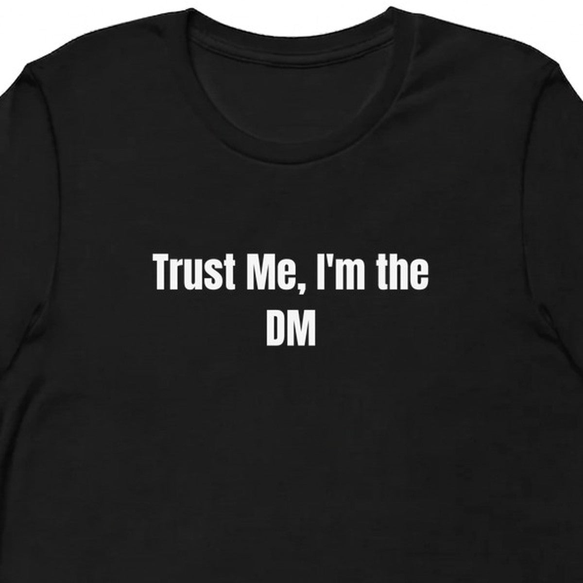 Trust Me, I'm the DM - Tabletop Gaming t-shirt