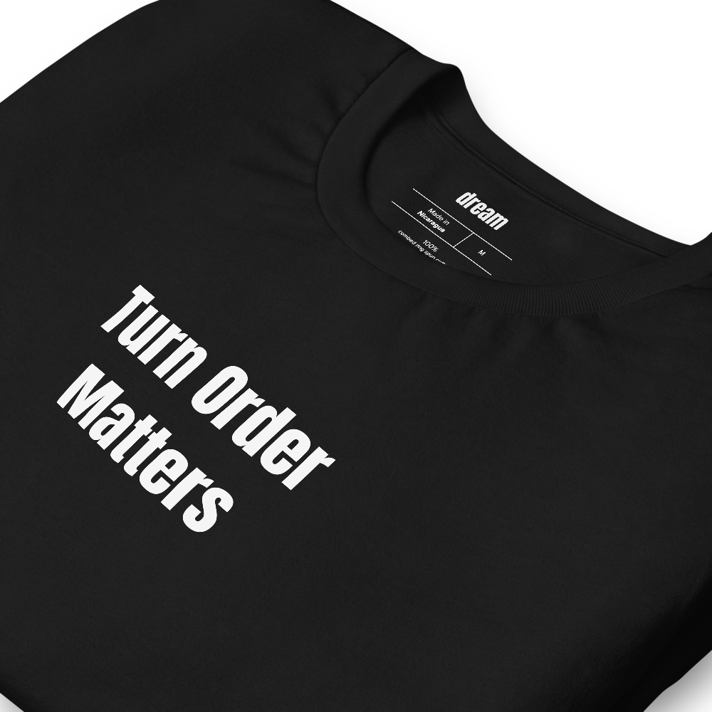 Turn Order Matters