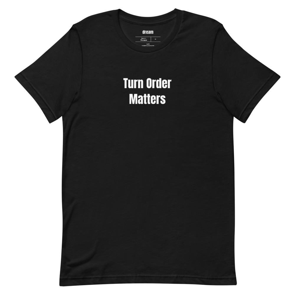 Turn Order Matters