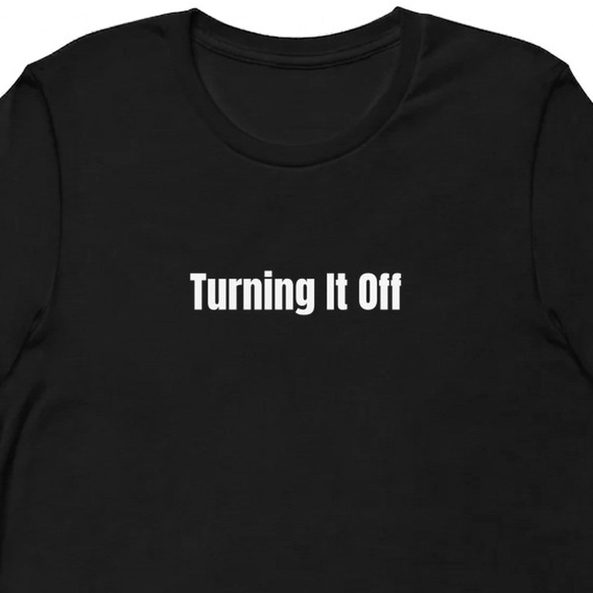 Turning It Off - Tech Support Survivor t-shirt