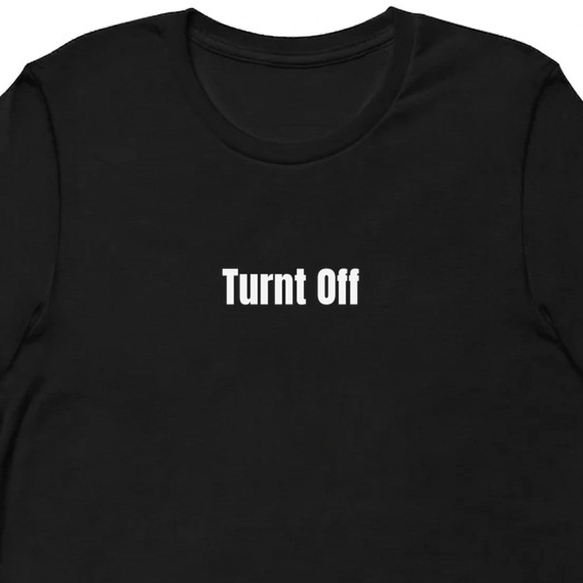 Turnt Off - Tech Support Survivor t-shirt