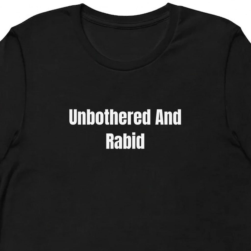 Unbothered And Rabid - Feral Girl Summer t-shirt