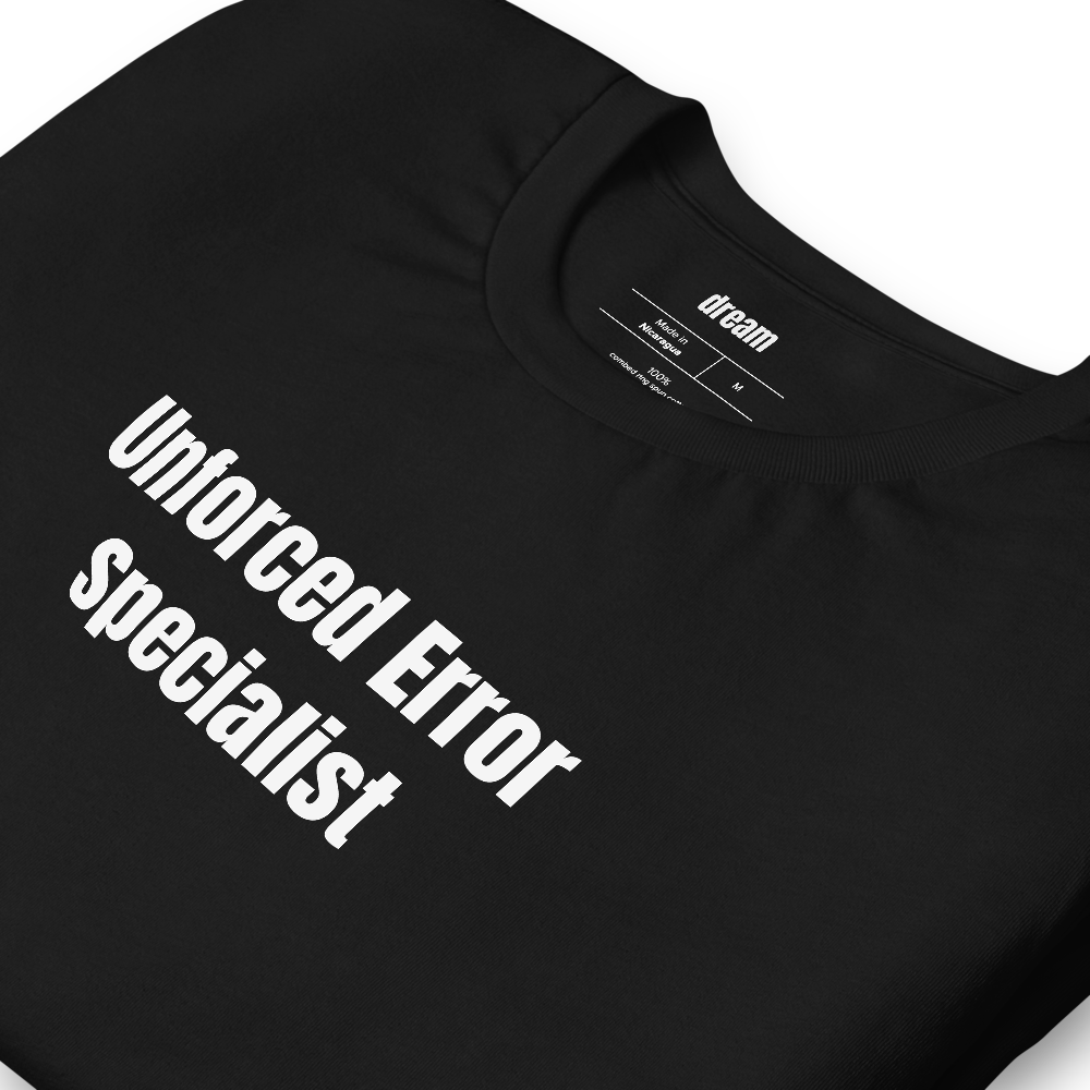 Unforced Error Specialist - Court Language t-shirt