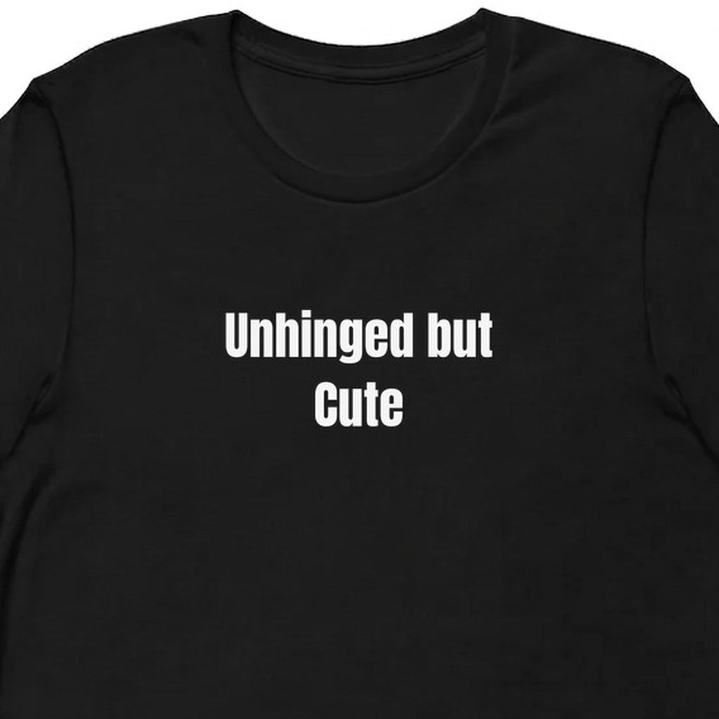 Unhinged but Cute - Feral Girl Summer t-shirt