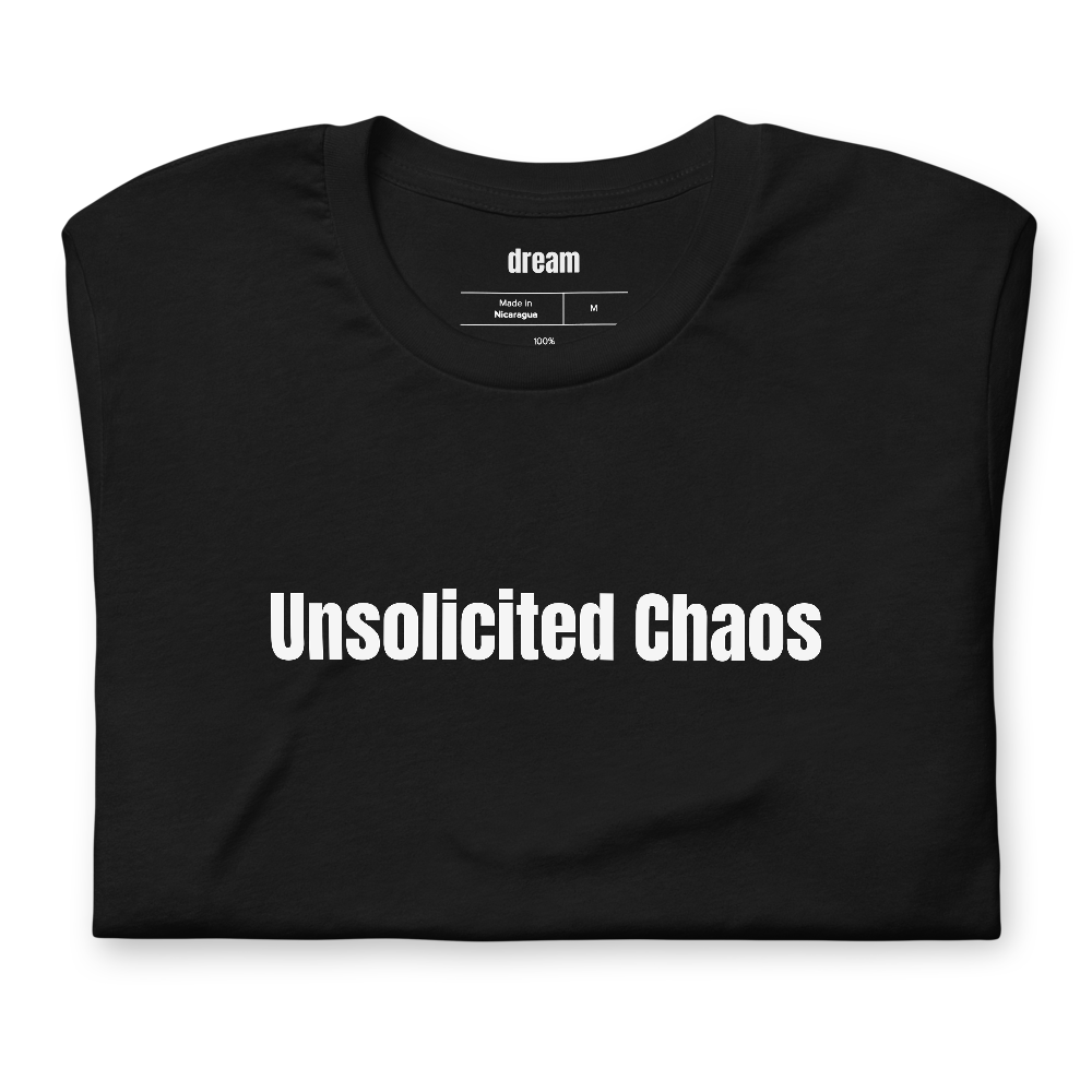 Unsolicited Chaos