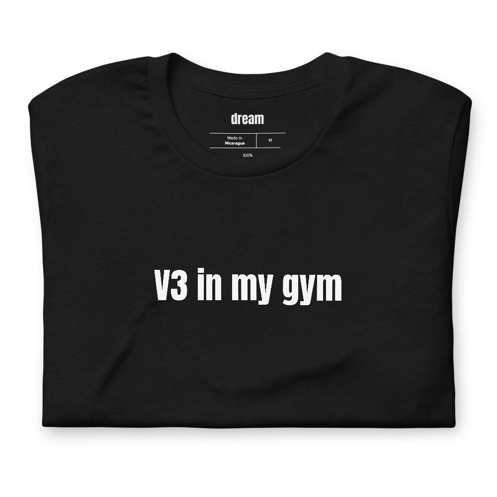 V3 in my gym - Climbing & Bouldering t-shirt