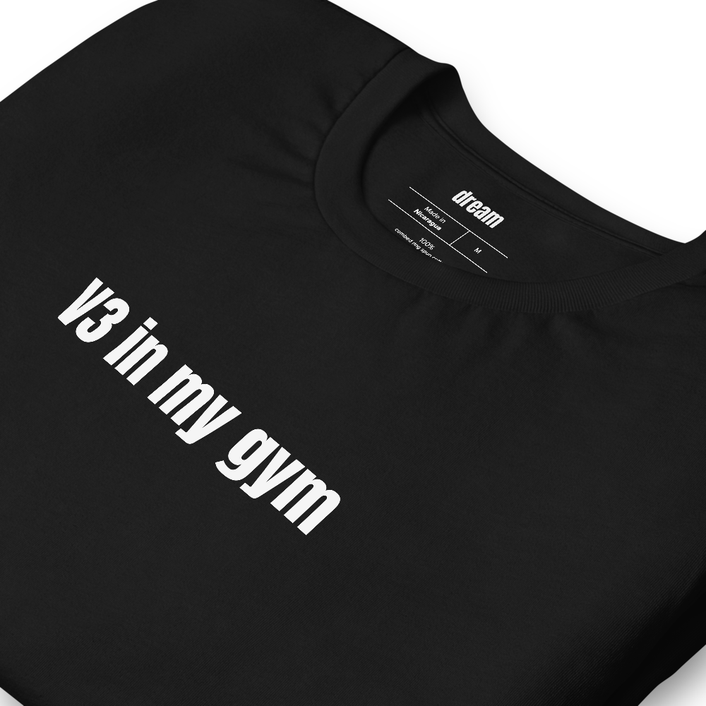 V3 in my gym - Climbing & Bouldering t-shirt