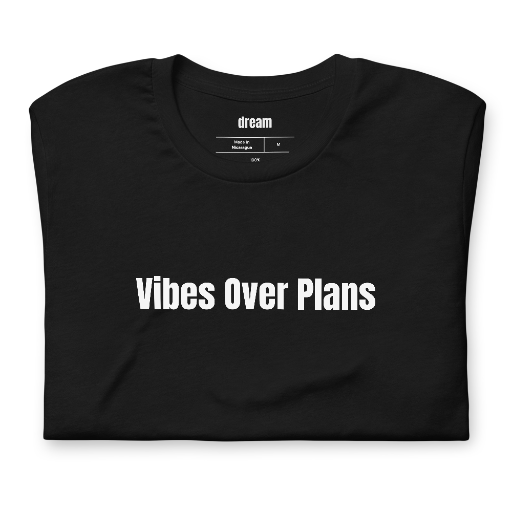 Vibes Over Plans