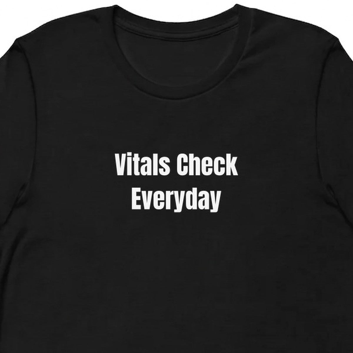 Vitals Check Everyday - Nurse t-shirt