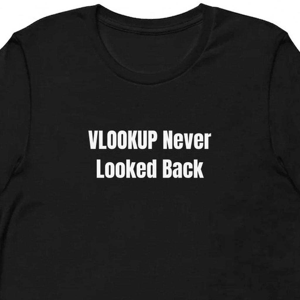 VLOOKUP Never Looked Back - Spreadsheet Enthusiasts t-shirt