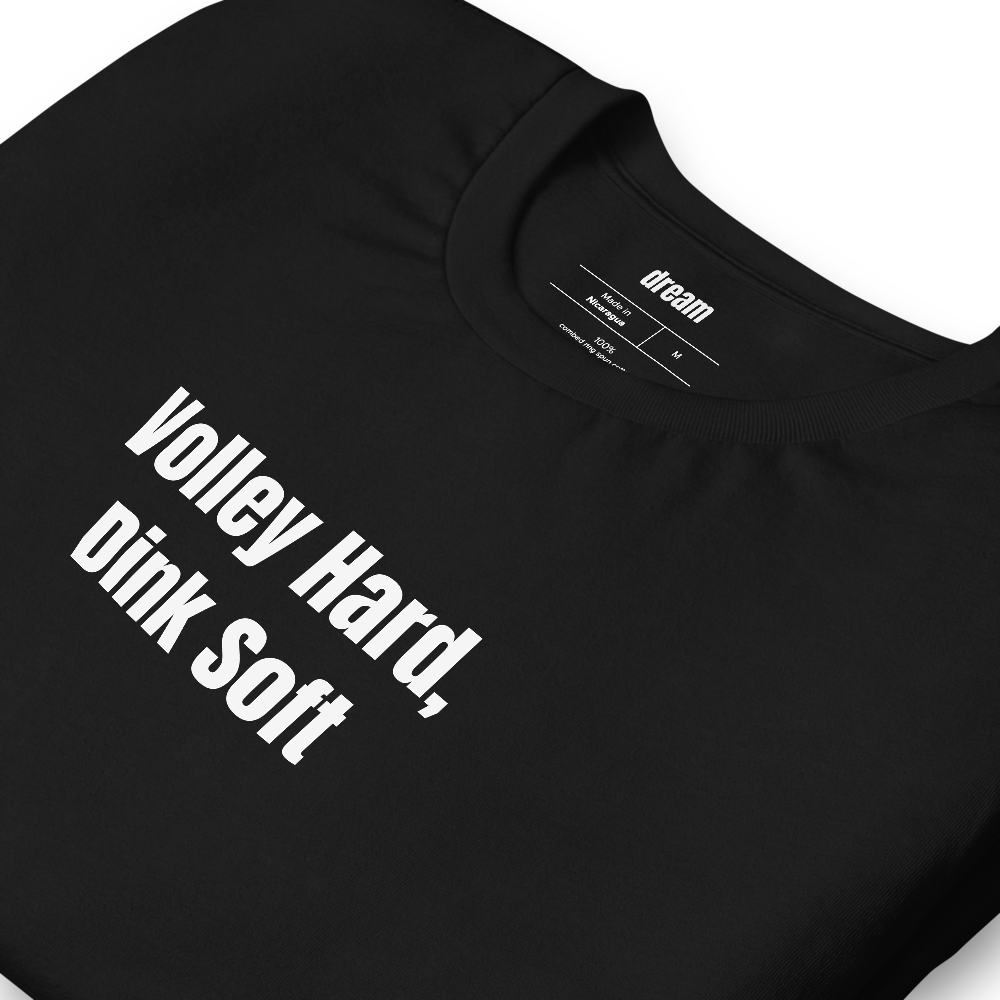 Volley Hard, Dink Soft - Pickleball Player Pride t-shirt