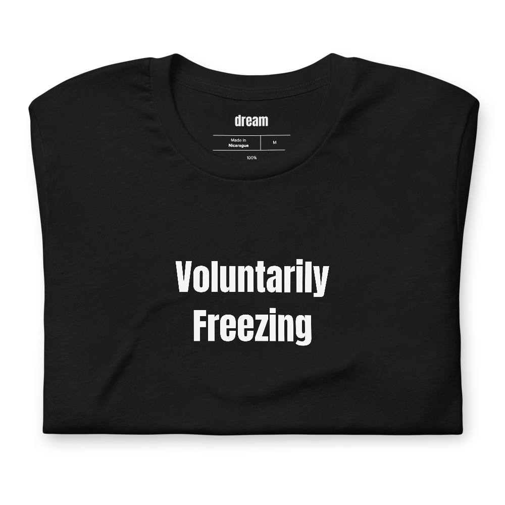Voluntarily Freezing - Cold Plunge Culture t-shirt