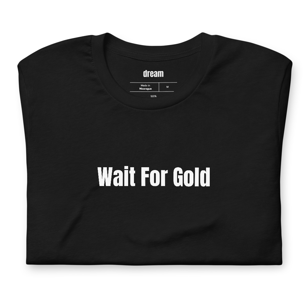 Wait For Gold